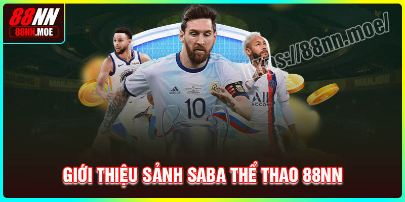 Đôi nét về sảnh cược Saba thể thao 88NN