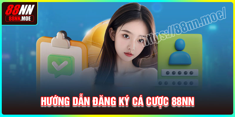 Hướng dẫn đăng ký 88NN tham gia cá cược