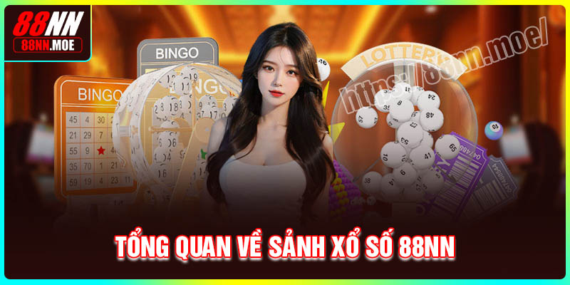 Tổng quan về sảnh chơi xổ số 88NN